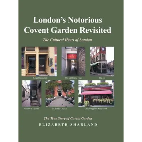 London's Notorious Covent Garden Revisited: The Cultural Heart of London