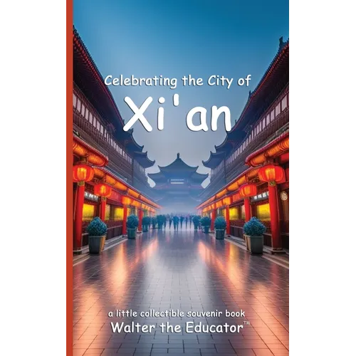 Celebrating the City of Xi'an