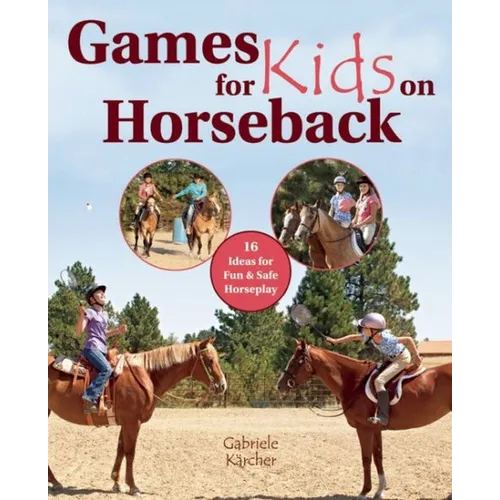 Games for Kids on Horseback: 16 Ideas for Fun & Safe Horseplay