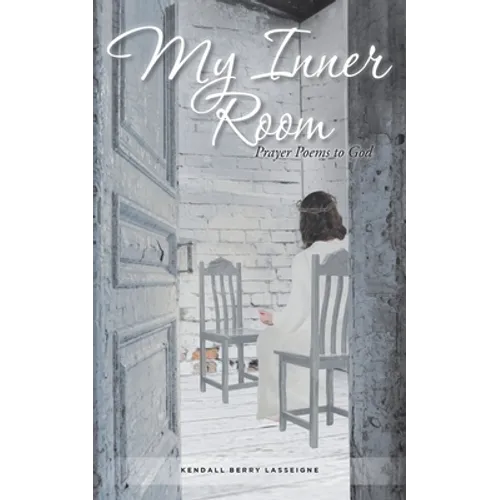 My Inner Room: Prayer Poems to God