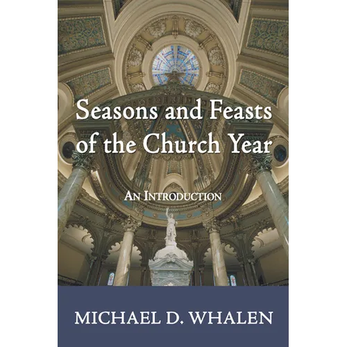 Seasons and Feasts of the Church Year