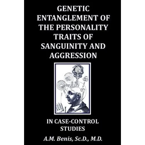 Genetic Entanglement of the Personality Traits of Sanguinity and Aggression in Case-Control Studies