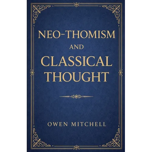 Neo-Thomism and Classical Thought