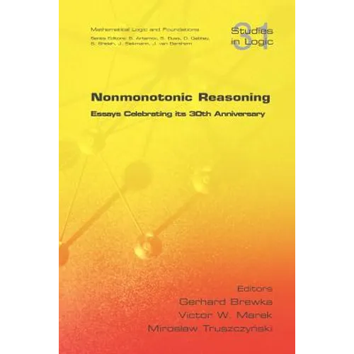 Nonmonotonic Reasoning. Essays Celebrating Its 30th Anniversary