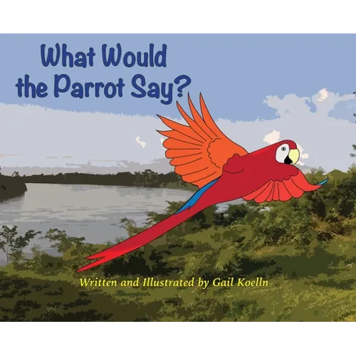 What Would the Parrot Say?