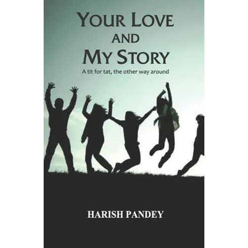 Your Love and My Story: A Tit For Tat The Other Way Round