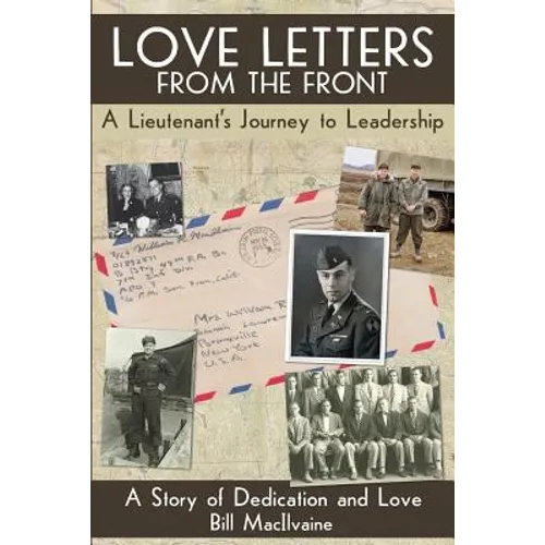 Love Letters from the Front: A Lieutenants Journey to Leadership