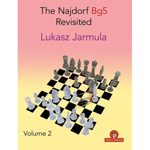 The Najdorf Bg5 Revisited - Volume 2