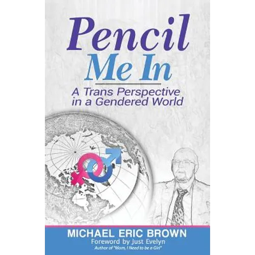 Pencil Me In: A Trans Perspective in a Gendered World