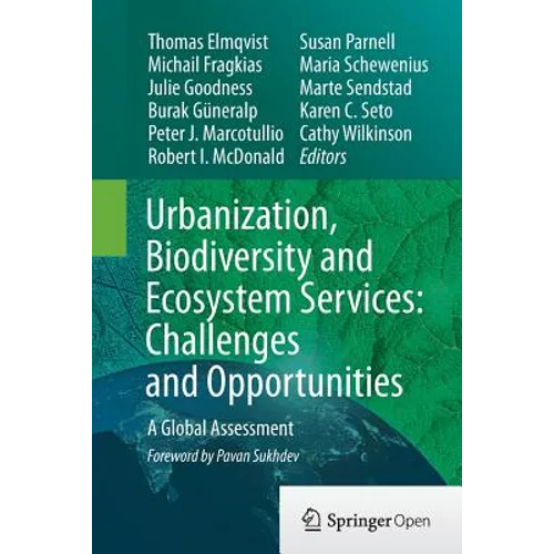 Urbanization, Biodiversity and Ecosystem Services: Challenges and Opportunities: A Global Assessment