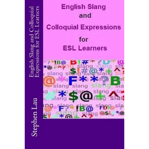 English Slang and Colloquial Expressions for ESL Learners