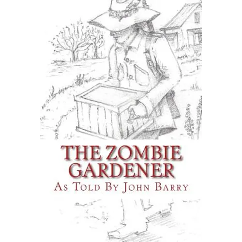 The Zombie Gardener: Book 1 Beginner Crops