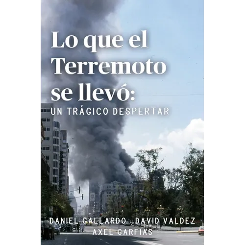Lo que el Terremoto se llevó: Un trágico despertar