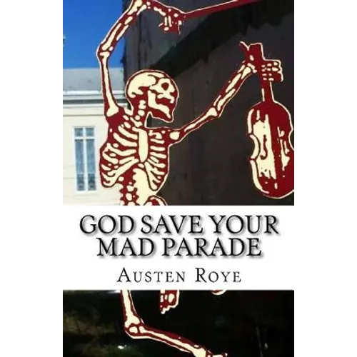 God Save Your Mad Parade