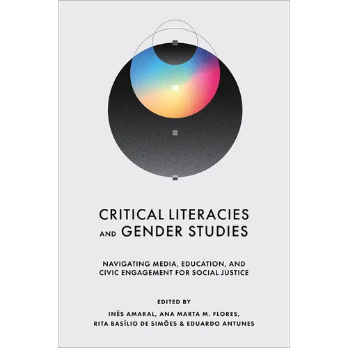 Critical Literacies and Gender Studies: Navigating Media, Education, and Civic Engagement for Social Justice