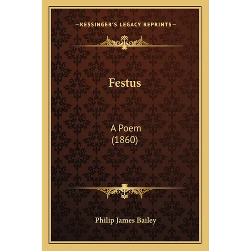 Festus: A Poem (1860)