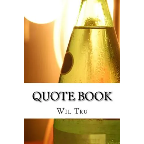 Quote Book: Book of 1000 Quotes To Help you Find Inspiration and Motivation
