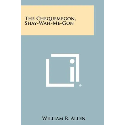 The Chequemegon, Shay-Wah-Me-Gon