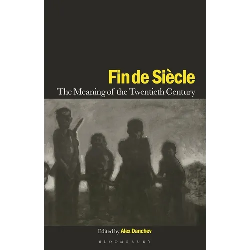 Fin de Siecle: The Meaning of the Twentieth Century