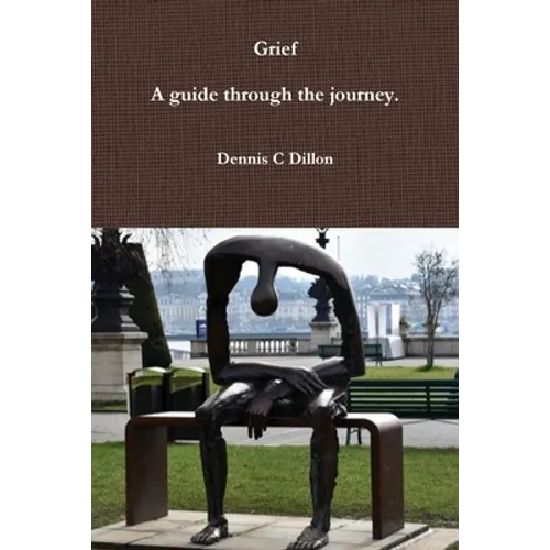 Grief: A guide through the journey.