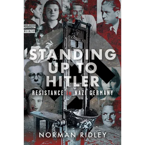 Standing Up to Hitler: Resistance in Nazi Germany