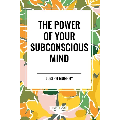 The Power of Your Subconscious Mind
