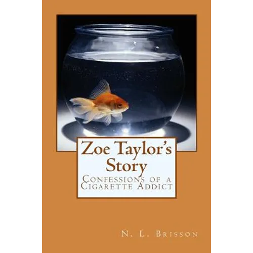 Zoe Taylor's Story: Confessions of a Cigarette Addict