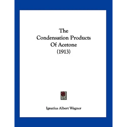 The Condensation Products Of Acetone (1913)