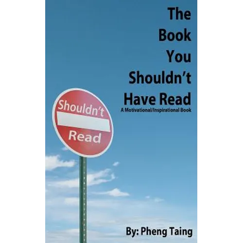 The Book You Shouldn't Have Read: A Motivational/Inspirational Book