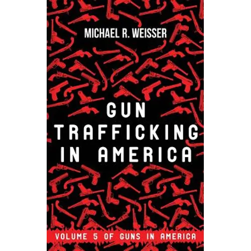 Gun Trafficking in America