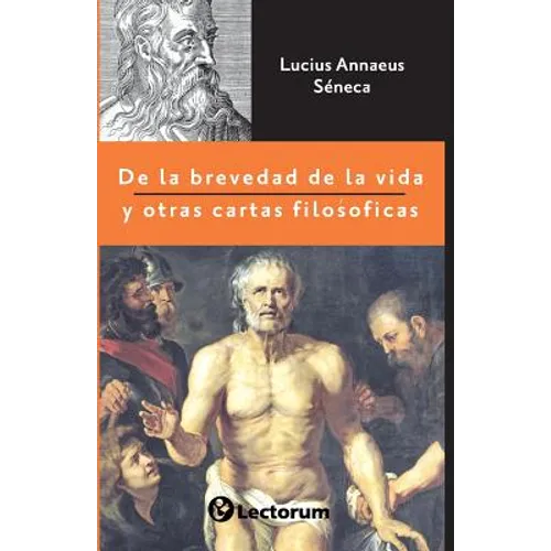 De la brevedad de la vida y otras cartas filosóficas