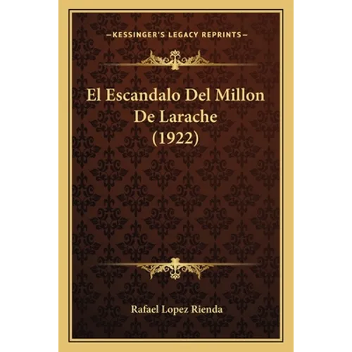 El Escandalo Del Millon De Larache (1922)