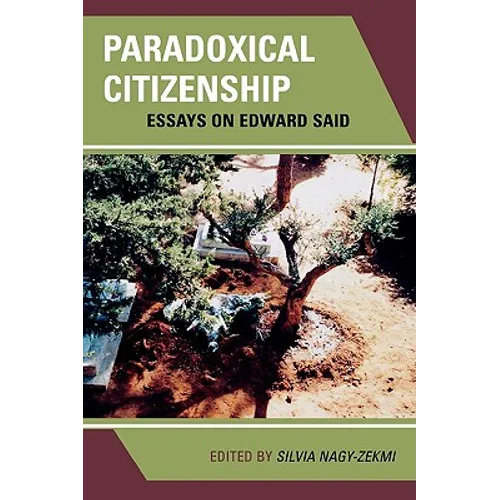 Paradoxical Citizenship: Essays on Edward Said