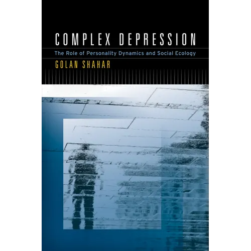 Complex Depression: The Role of Personality Dynamics and Social Ecology