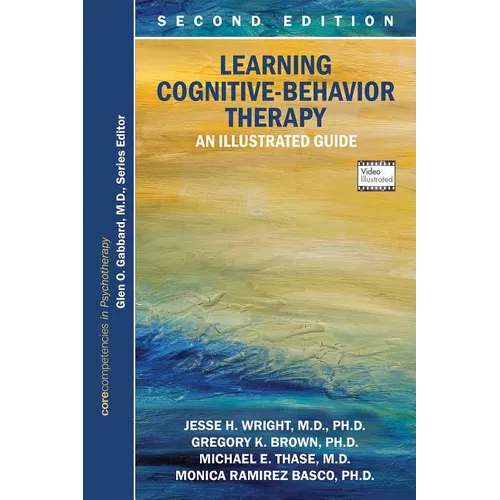 Learning Cognitive-Behavior Therapy: An Illustrated Guide