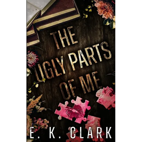 The Ugly Parts of Me