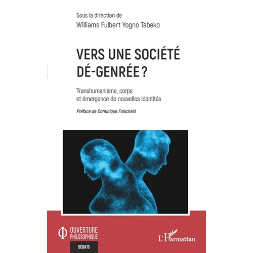 Vers une société dé-genrée ?: Transhumanisme, corps et émergence de nouvelles identités