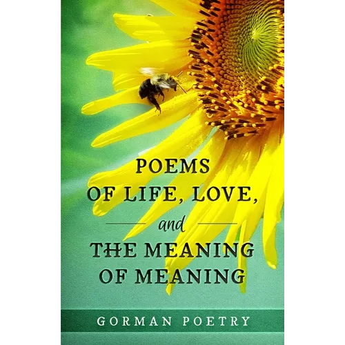 Poems of Life, Love, and the Meaning of Meaning