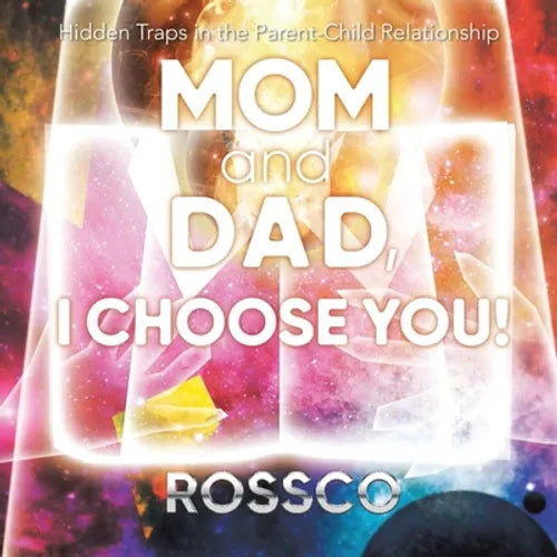 Mom and Dad, I Choose You!: Hidden Traps in the Parent-Child Relationship
