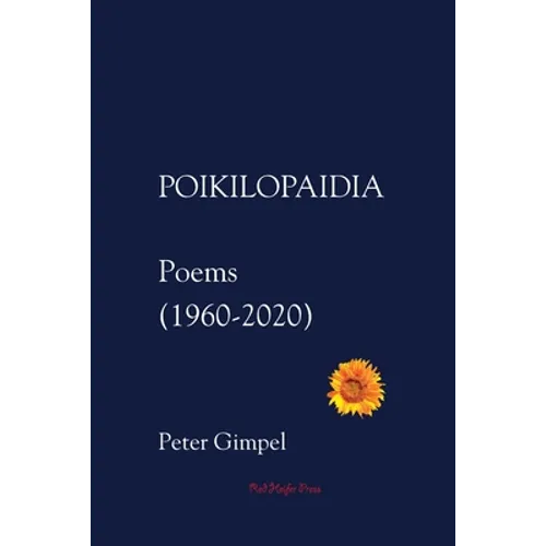 Poikilopaidia: Poems (1960 - 2020)