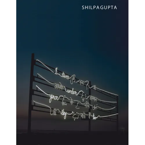 Shilpa Gupta: I Live Under Your Sky Too