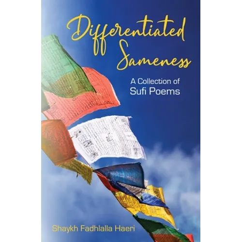 Differentiated Sameness: A Collection of Sufi Poems