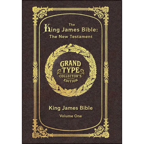 Large Print - The King James Bible - The New Testament, Volume 1 of 2 - Grand Type Collector's Edition - Matte Hardcover with Dust Jacket - Hardcover