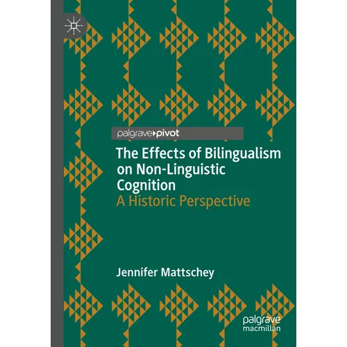 The Effects of Bilingualism on Non-Linguistic Cognition: A Historic Perspective