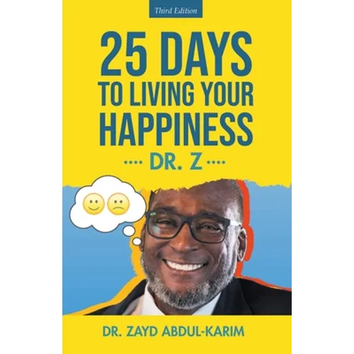 25 Days to Living Your Happiness: Third Edition