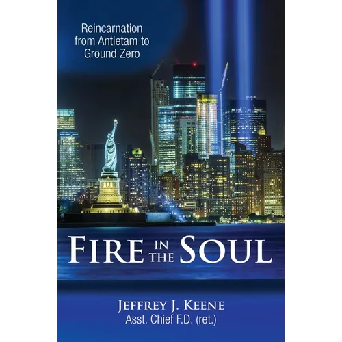 Fire in the Soul: Reincarnation from Antietam to Ground Zero