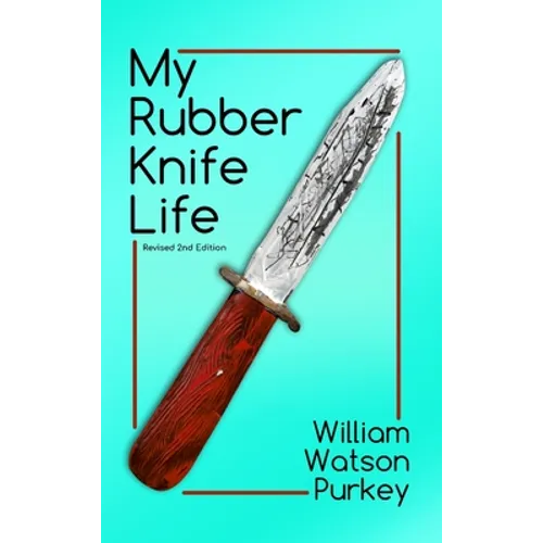 My Rubber Knife Life