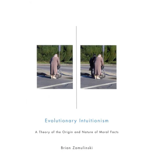 Evolutionary Intuitionism: A Theory of the Origin and Nature of Moral Facts