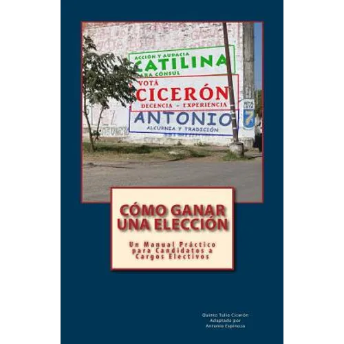 Cómo Ganar una Elección: Un Manual Práctico para Candidatos a Cargos Electivos