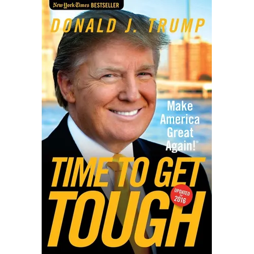 Time to Get Tough: Make America Great Again!